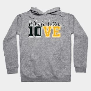 Whole lotta 10VE™ Hoodie